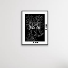 Load image into Gallery viewer, I Am Enough - Affirmation Artwork - Digital Illustration - Fine Art Prints