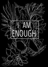 Load image into Gallery viewer, I Am Enough - Affirmation Artwork - Digital Illustration - Fine Art Prints